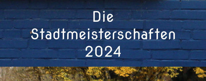 Die Stadtmeisterschaften 2024