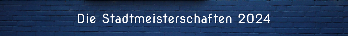 Die Stadtmeisterschaften 2024